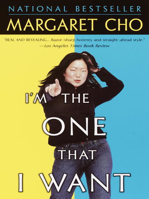 Title details for I'm the One That I Want by Margaret Cho - Available